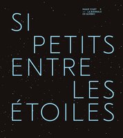 Si petits entre étoiles, si grands CONTRE LE CIEL