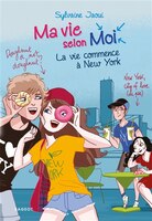 Ma vie selon moi-vie commence a new york