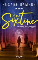 SIGNÉ SIXTINE TOME 3 LE FESTIVAL DE L'APOCALYPSE
