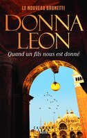 Quand un fils nous est donné: Une enquête du commissaire Brunetti Quand un fils nous est donné