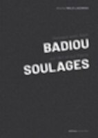 À propos de Pierre Soulages: Dialogue avec Alain Badiou