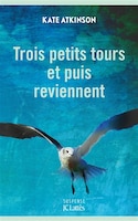 TROIS PETITS TOURS ET PUIS REVIENNENT