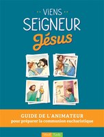 Viens Seigneur Jésus : Guide de l'animateur N.E.