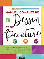 Manuel complet de dessin et de peinture