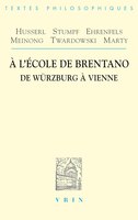 À l'ecole de Brentano: De Würzbourg à Vienne