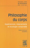 Textes clés de philosophie du corps: Expériences, intéractions et écologie corporelle