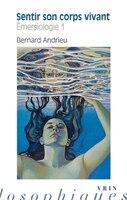 Sentir son corps vivant: Émersilogie 1