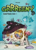 GRRREENY T.03 : HABITONS BIO