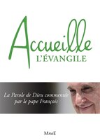 Accueille l'Évangile : La Parole de Dieu commentée par le pape F