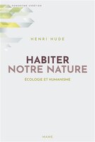 Habiter Notre Nature : Écologie Et Humanisme