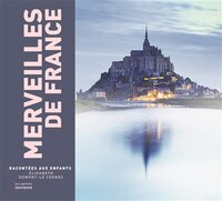 Merveilles de France racontées aux enfants [nouvelle édition]