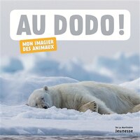 Au dodo! . Mon imagier des animaux