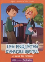Les Enquêtes d'Anatole Bristol : le gang des farceurs