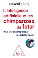 INTELLIGENCE ARTIFICIELLE ET LES CHIMPANZES DU FUTUR