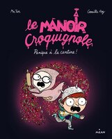 Le manoir croquignole tome 4 Panique à la cantine!