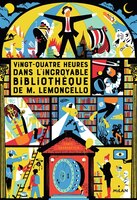 VINGT-QUATRE HEURES DANS L'INCROYABLE BIBLIOTHÈQUE DE M. LEMONCELLO