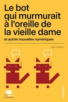 Le bot qui murmurait à l'oreille de la vieille dame et autres no