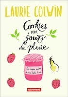 COOKIES POUR JOURS DE PLUIE : LA CUISINE INTIME DE MA DRÔLE DE VIE