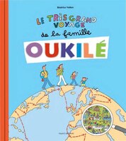 Les grands voyages de la famille Oukilé