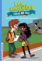 Eliott et Nina tome 1 Le mystère des chaussettes qui puent