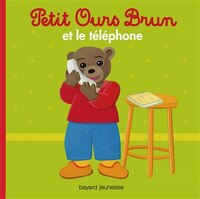 Petit Ours Brun et le téléphone - nouvelle édition
