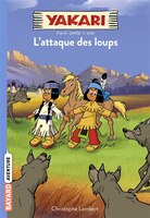 YAKARI T05 ATTAQUE DES