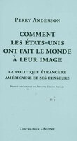 Comment les États-Unis ont fait le monde à leur image