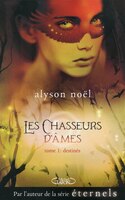 CHASSEURS D'AMES T1 -DESTINEES