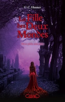 LA FILLE DES DEUX MONDES TOME 2