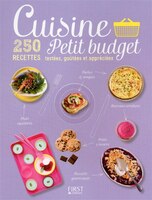 Cuisine petit budget 250 recettes testées goûtées et appréciées