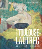 Toulouse-lautrec -strategie.. l'ephemere