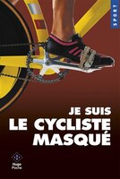 JE SUIS LE CYCLISTE MASQU