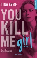YOU KILL ME GIRL T.02