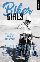 BIKER GIRLS TOME 2 BIKER BELOVED