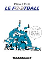 Bastien Vivès TOME 7: le Football