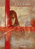 La croix sanglante - Tome 1: Guerre sainte