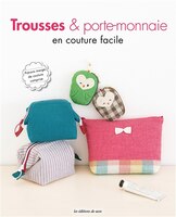 Trousses et porte-monnaie en couture facile
