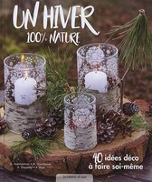 Un Hiver 100% Nature : 40 Idées Déco À Faire Soi-même