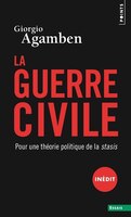 Guerre civile (La): Pour une théorie politique de la stasis