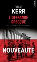 L'offrande grecque : une aventure de Bernie Gunther