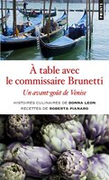 À TABLE AVEC LE COMMISSAIRE BRUNETTI : UN AVANT-GOÛT DE VENISE
