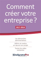 Comment créer votre entreprise ? 2017-2018