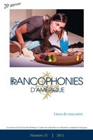 Francophonies d'Amérique 31 : Lieux de rencontre