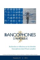 Francophonies d'Amérique 32: Recherches et réflexions sur les identités francophones dans l'Ouest canadien