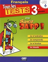 TOUS LES TESTS 3E..FRANCAIS..SUPER ZAPP!