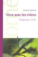 Vivre avec les miens : Chaque jour? la vie