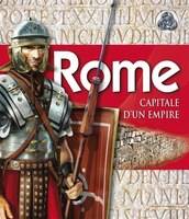 ROME -CAPITALE D'UN EMPIRE: Capitale d'un empire