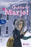 Oublie-le Marjo (C'est quoi le rapport?, #1)