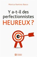 Y'a-t-il des perfectionnistes heureux?