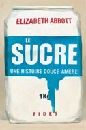 Le sucre : Une histoire douce-amre